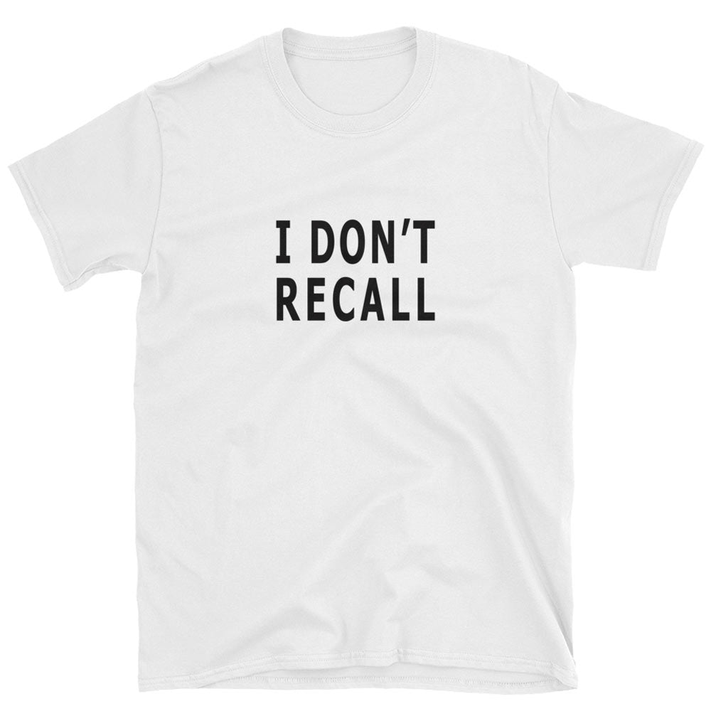 Political T-shirt "I Don't Recall" perfect when you feel like lying